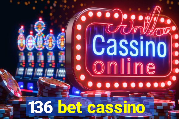 136 bet cassino